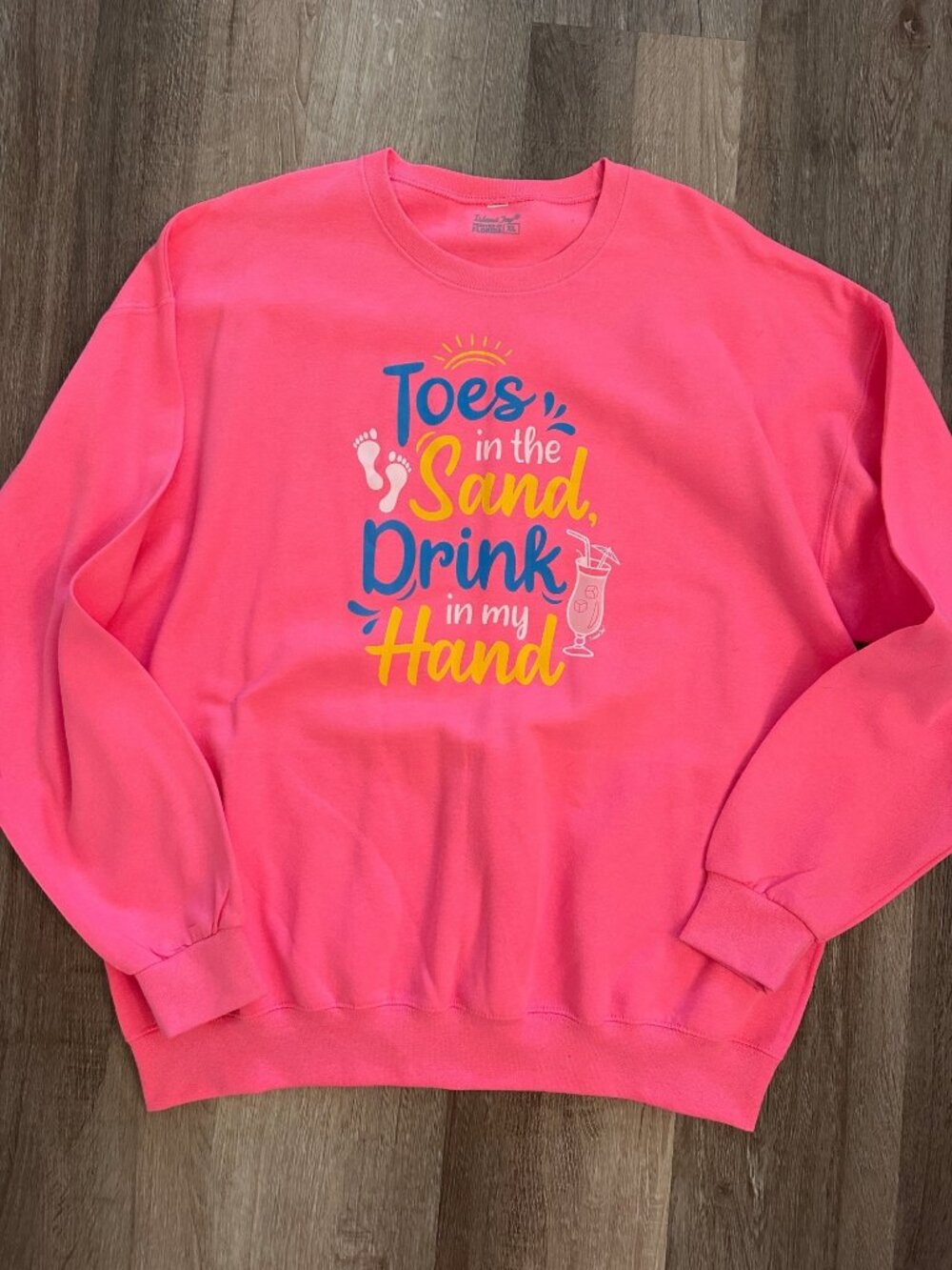 Toes in the sand drink in my hand hot pink sweatshirt size XL